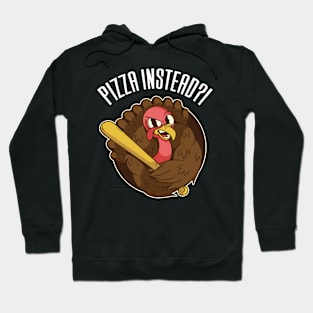 Let's Have Pizza Instead Thanksgiving Hoodie